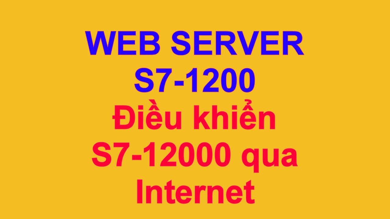 WebServer S7-1200 | Điều khiển S7-1200 qua Internet