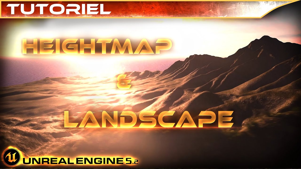 UE Landscape Part 7 : Heighmap & Landscape