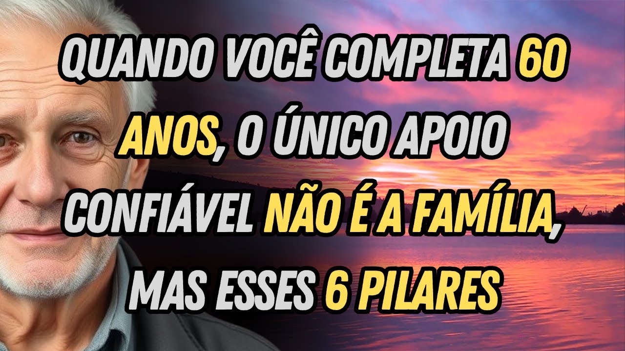 6 Pilares Essenciais de Apoio Ap&oacute;s os 60 Mais Fortes que a Fam&iacute;lia!
