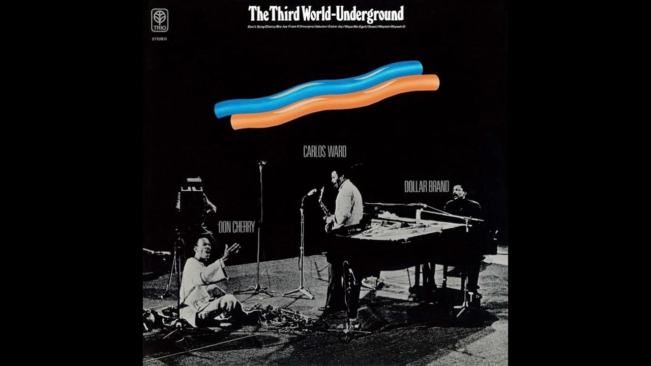 The Third World-Underground - Don Cherry, Dollar Brand, Carlos Ward (1974) [Full Album]