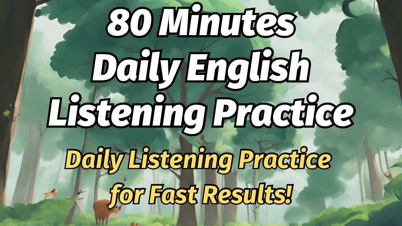 Transform Your English: 80-Minute Daily Listening Practice for Fast Results