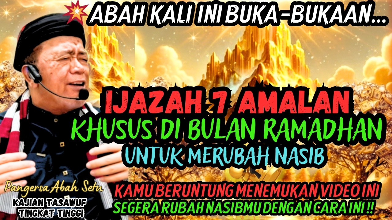 SUDAH WAKTUNYA‼️ABAH IJAZAHKAN 7 AMALAN KHUSUS RAMADHAN UNTUK MERUBAH NASIB #abahsetuterbaru