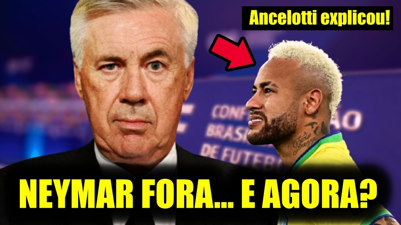NEYMAR FORA DE NOVO! ANCELOTTI REVELA O VERDADEIRO MOTIVO 😳🔥