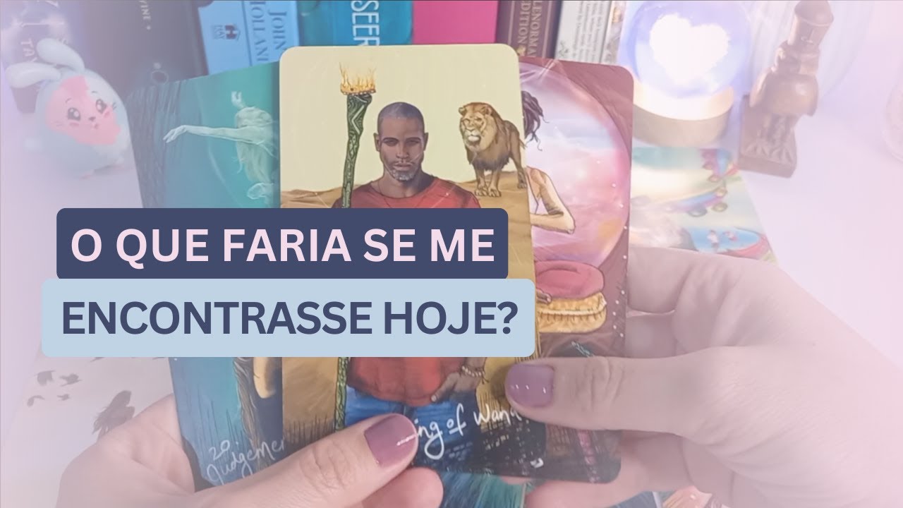 O que faria se me encontrasse hoje? Tarot Responde