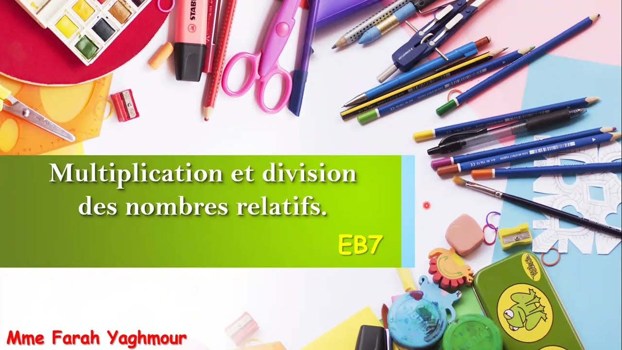 Multiplaction et division de deux nbs relatifs (EB7)