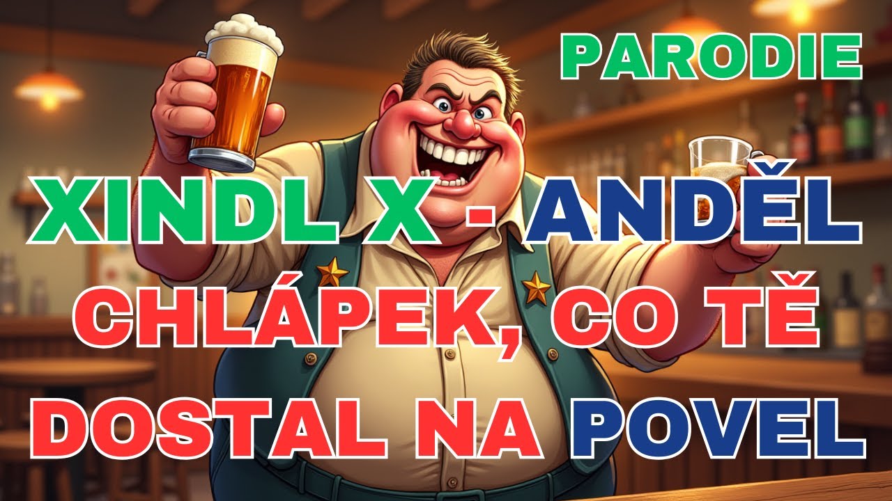 Xindl X - Andělská Pivní PARODIE | SONGY JINAK