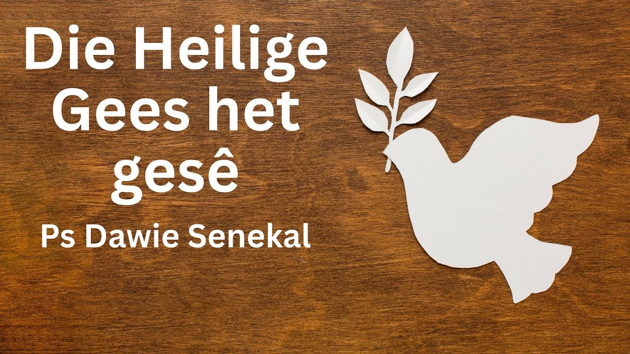 Die Heilige Gees het gese deur Ps Dawie Senekal