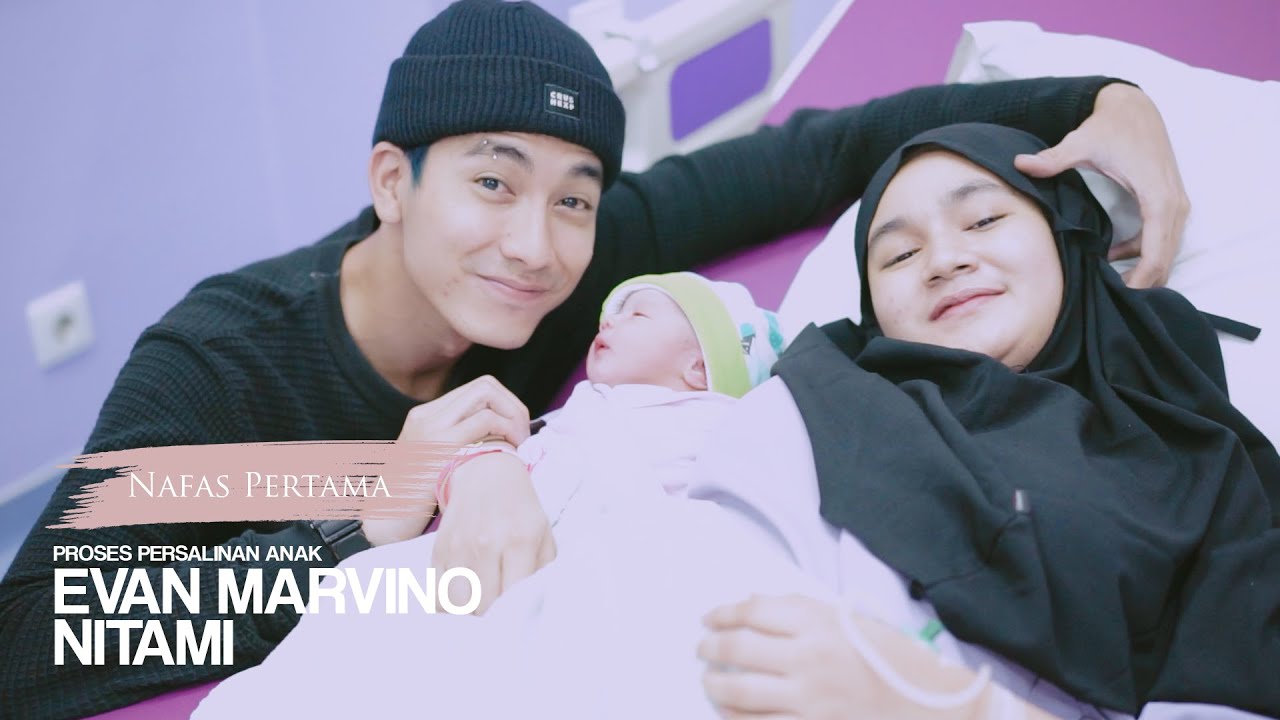 [NAFAS PERTAMA] PROSES PERSALINAN ANAK EVAN MARVINO & NITAMI