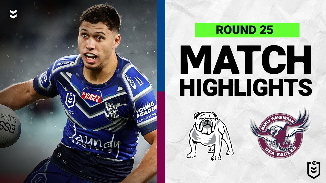 Canterbury Bankstown Bulldogs v Manly Warringah Sea Eagles | Match Highlights | Round 25, 2022 | NRL