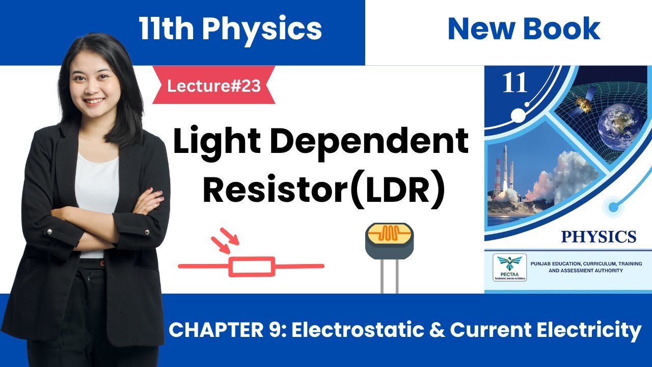 Light Dependent Resistors (LDRs) in Urdu/Hindi | Physics class 11 | Chapter 9 | New Book