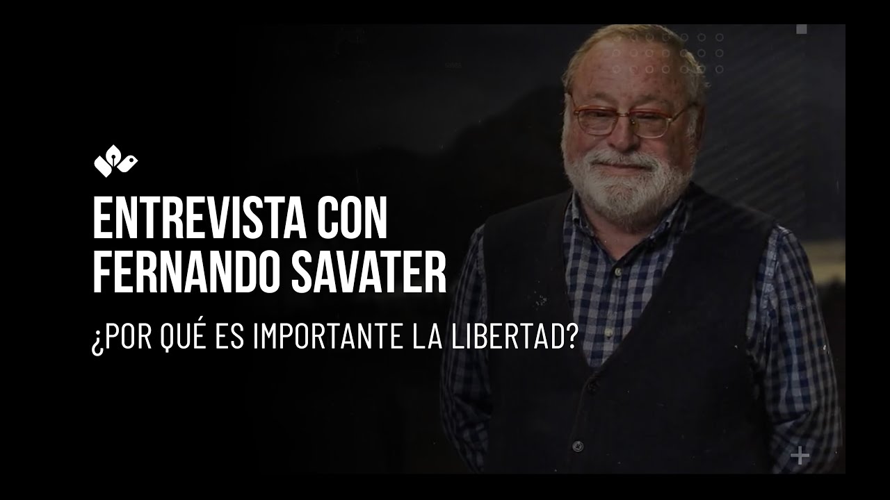 Entrevista con Fernando Savater - ¿Por qué es importante la libertad?