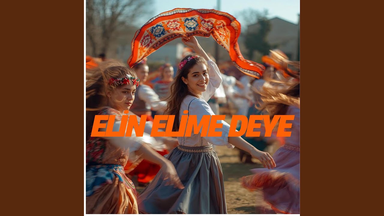 ELİN ELİME DEYE