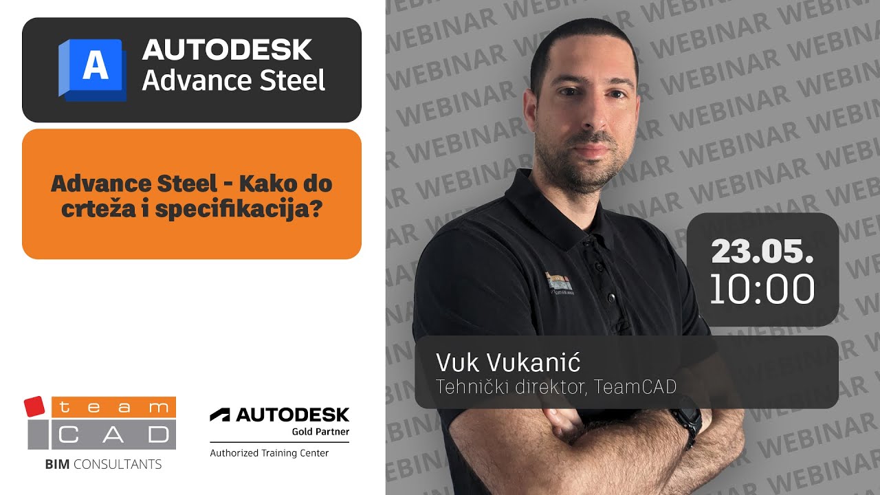 TeamCAD besplatni webinar: Advance Steel - kako do crteža i specifikacija?
