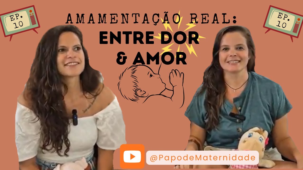 Amamentação real: entre dor e amor | Episódio 10