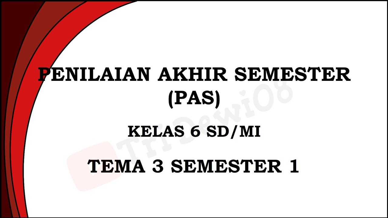 Soal Penilaian Akhir Semester (PAS) dan Pembahasannya Kelas 6 SD Tema 3 || Semester 1