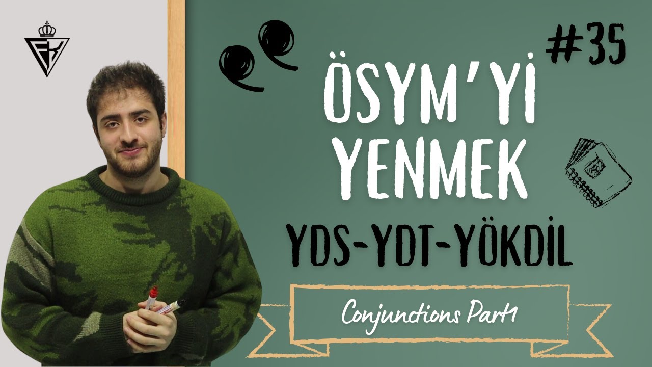 CONJUNCTIONS PART1 | YDS/YDT/Y&Ouml;KDİL DERS #35