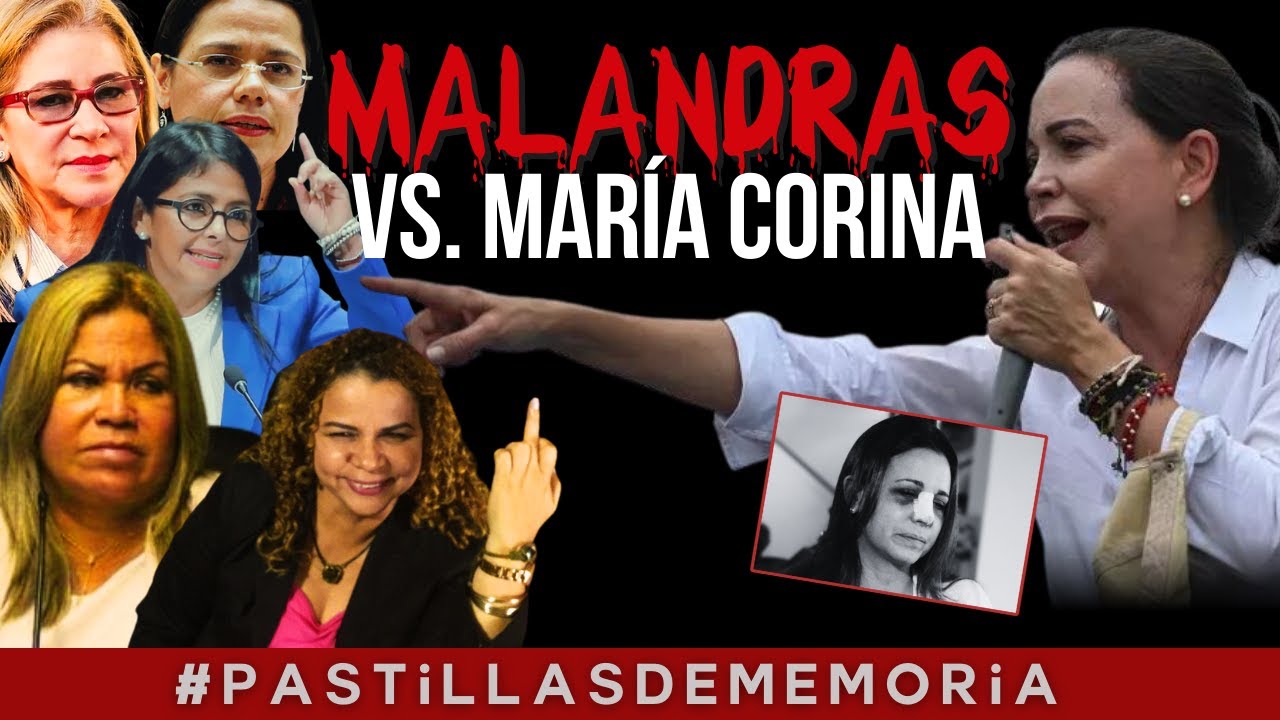 CHAVISTAS MALANDRAS VS. MAR&Iacute;A CORINA | EXPEDIENTES DEL CHAVISMO #PastillasDeMemoria