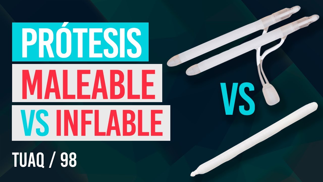 Prótesis de pene: Maleable vs Infable