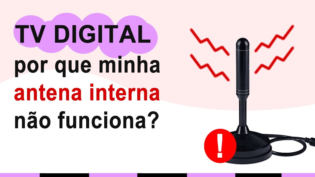 POR QUE MINHA ANTENA DE TV INTERNA NÃO FUNCIONA