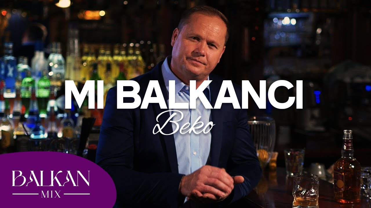 Beko - Mi Balkanci