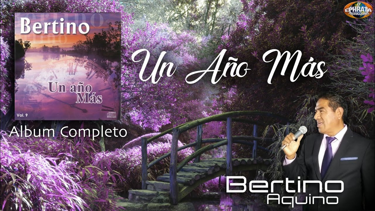 Bertino Aquino / Un A&ntilde;o Mas (Album Completo)