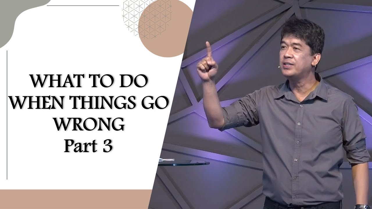 WHAT TO DO WHEN THINGS GO WRONG PART 3 | Rev. Ito Inandan | JA1 Rosario