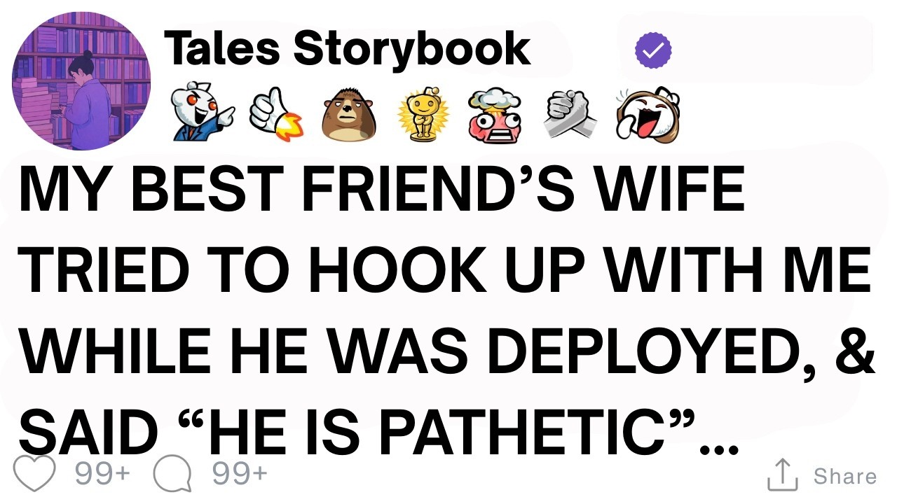 [ Full Story ]My Best Friend’s Wife Tried To Hook Up With Me While He Was Deployed, & Said “...