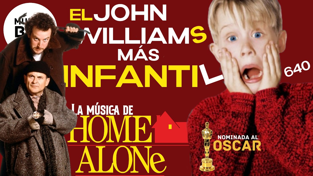 640- SOLO EN CASA // John Williams // EXPLICACI&Oacute;N DE LA BSO