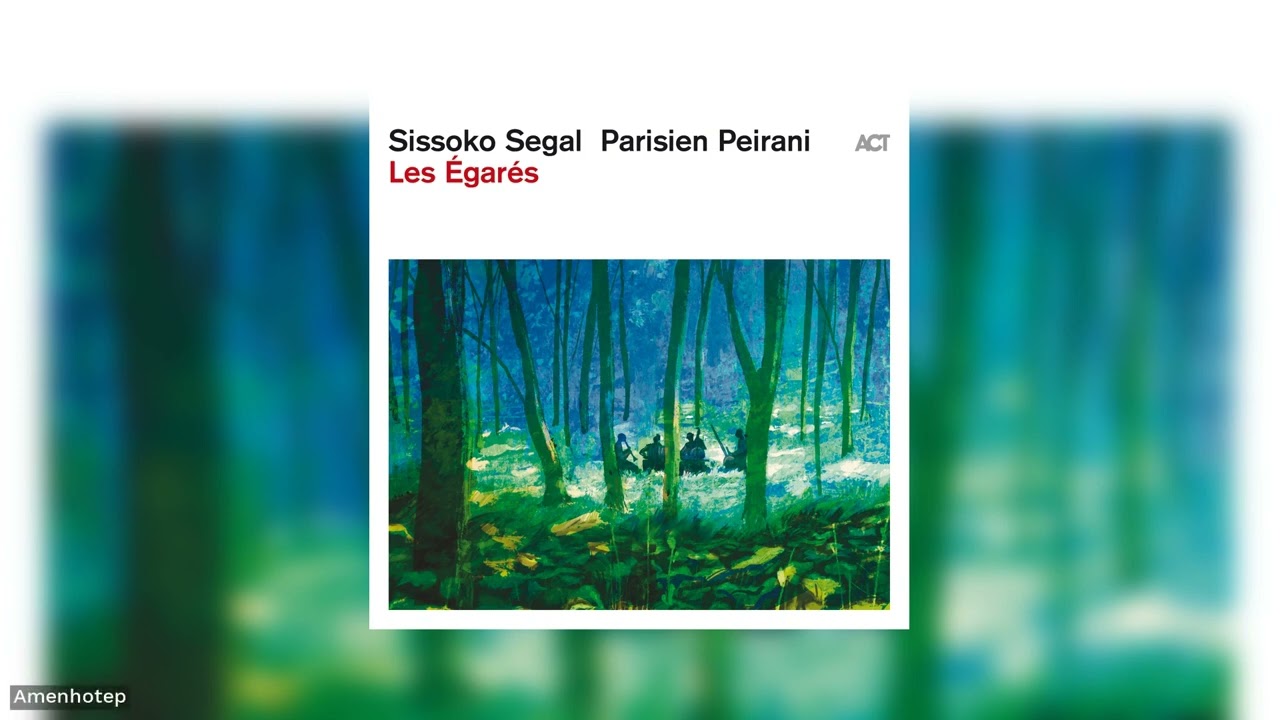 Sissoko, Segal, Parisien & Peirani: Les Égarés (Full Album)