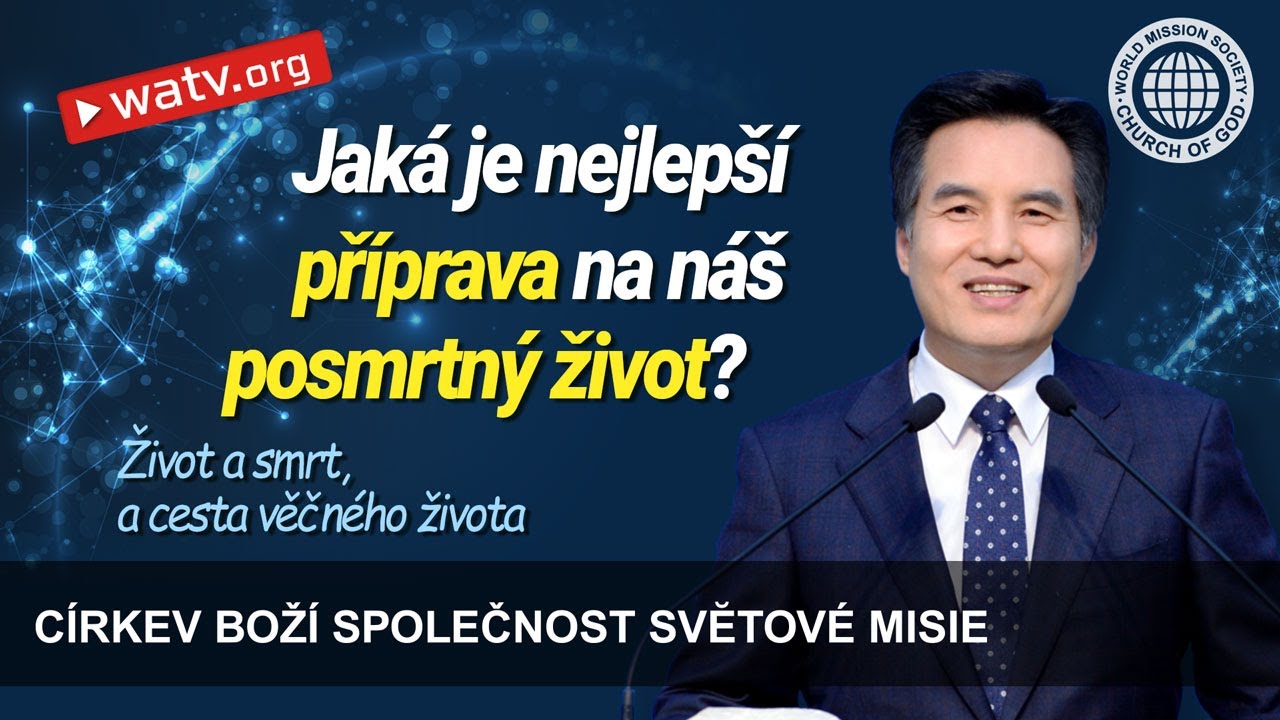 Život a smrt, a cesta věčného života | Církev Boží