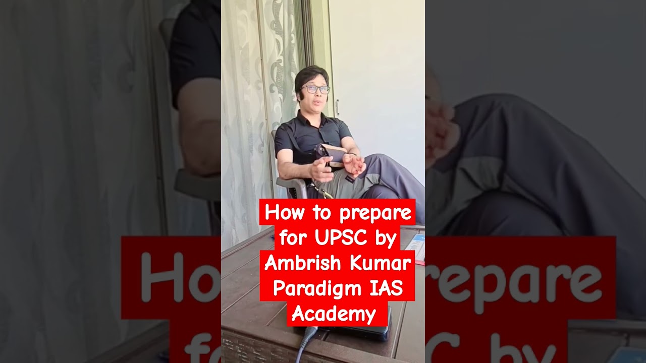 How to prepare for UPSC ? by Ambrish Kumar  #upscstrategy #upsc #upscpreparation