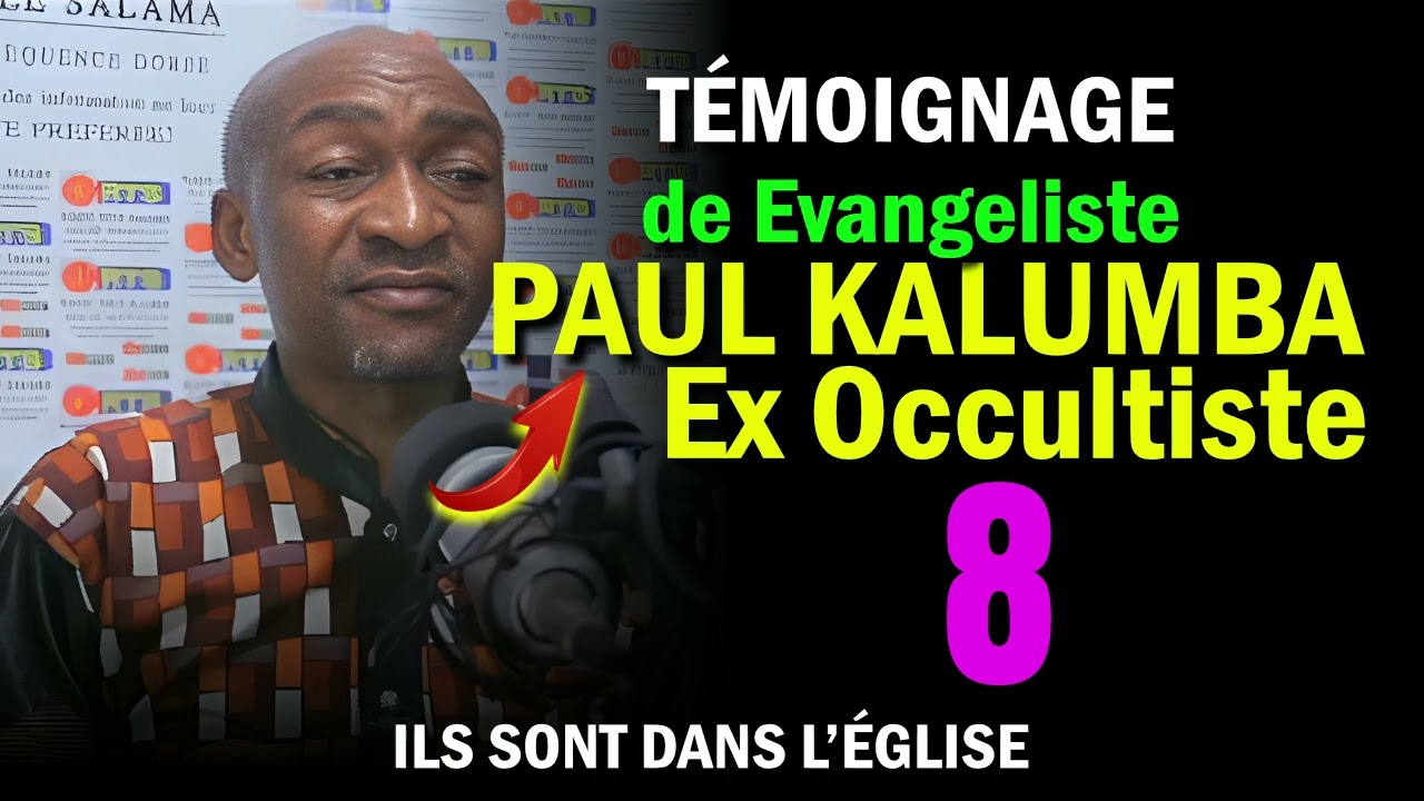 8. Témoignage de Jean-Paul Kalumba (Partie 8): Ancien Sorcier /Ex Occultiste