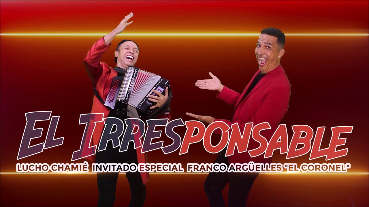 IRRESPONSABLE -  Lucho Chamié, invitado especial Franco Argüelles