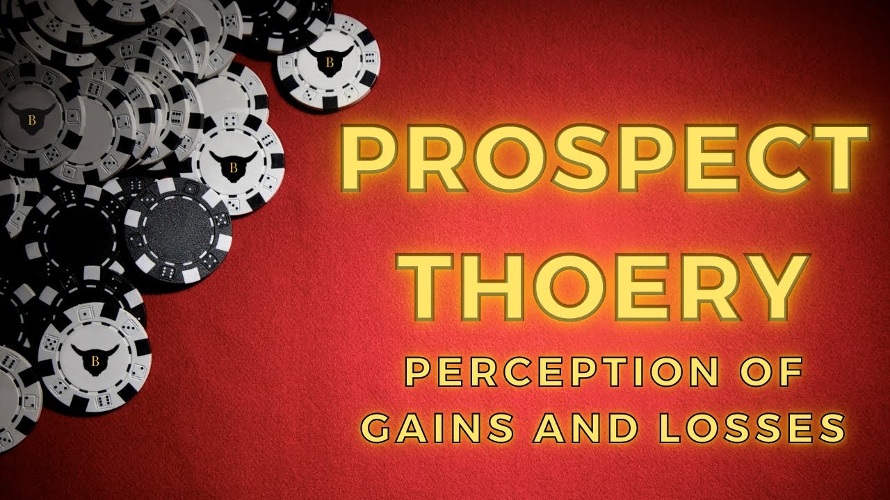 Prospect Theory: Perception of Gains and Losses