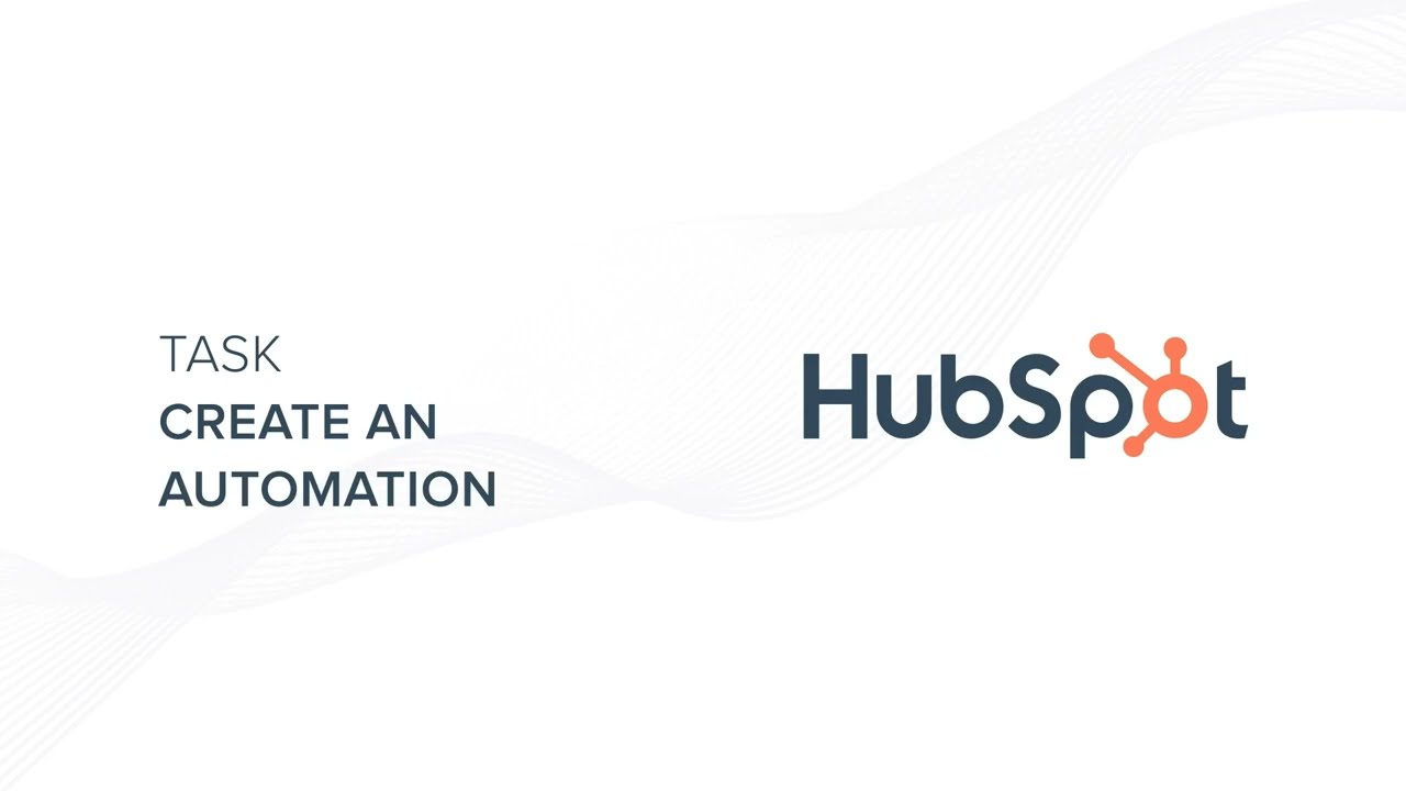 HubSpot Task 8: Create an automation