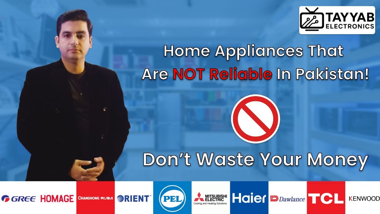 Home Appliances That Are Not Reliable in Pakistan | Don’t Waste Your Money | Tayyab Electronics 