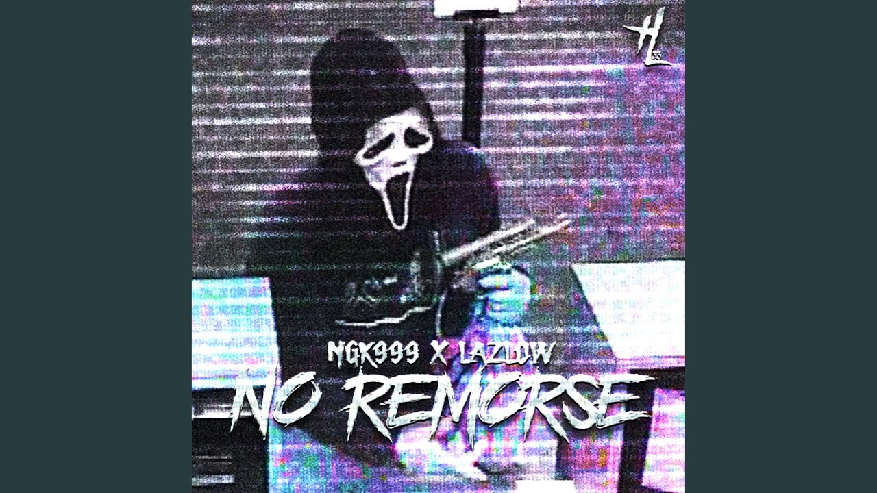 NO REMORSE (feat. LAZLOW)