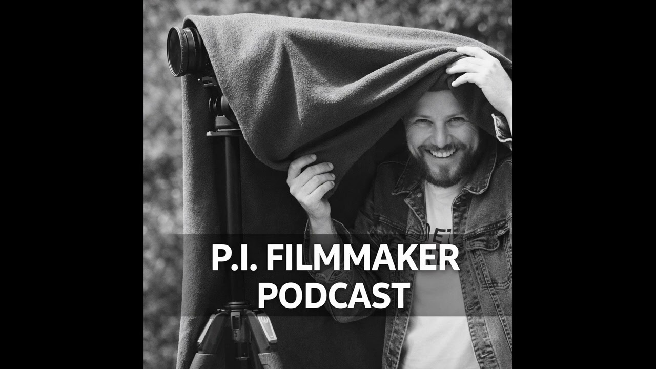 P.I. Filmmaker Podcast: #2 Ambition, Compromise, Responsibility