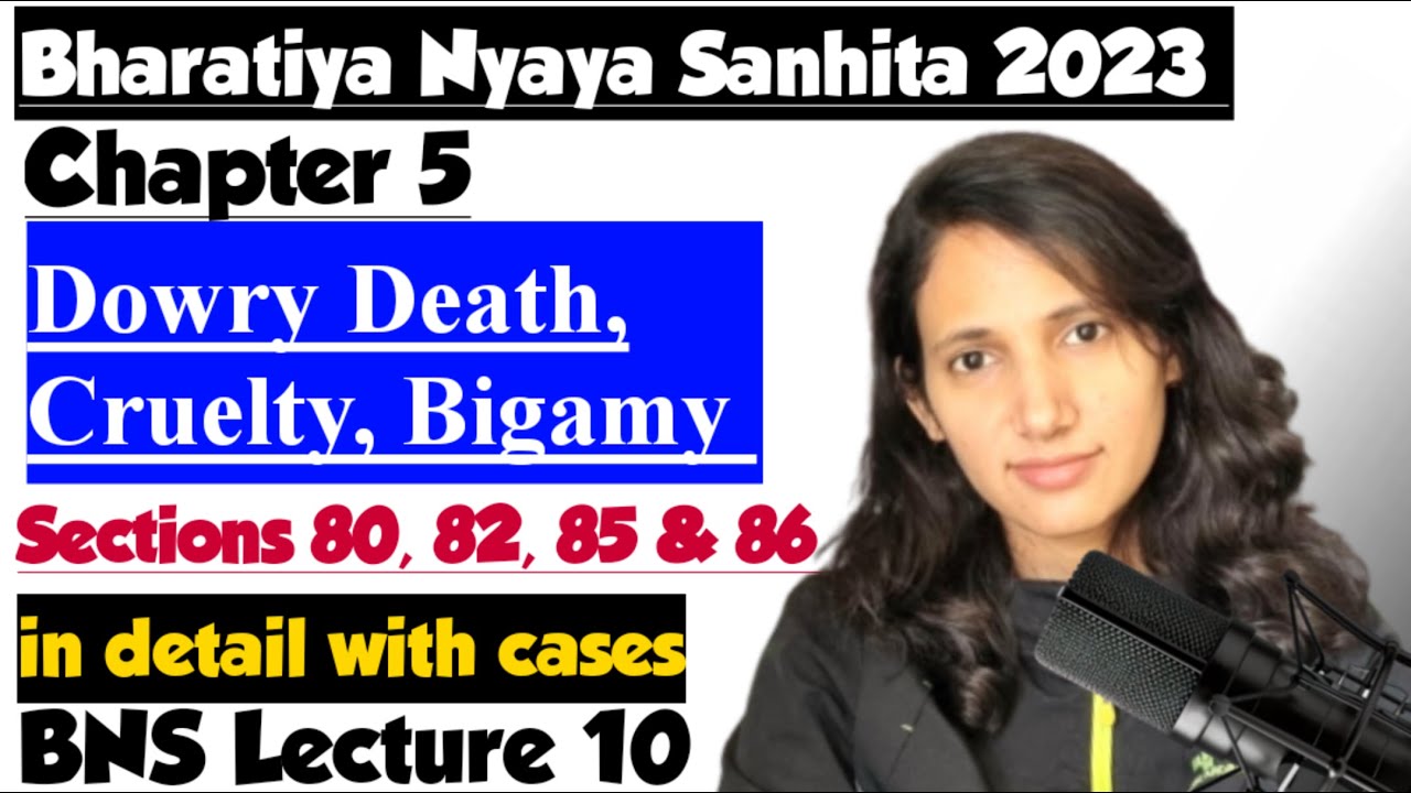 BNS Lecture 10 | Dowry Death | Cruelty | Bigamy (Sections 80, 82, 85 & 86 BNS) with Cases ⚖️🔥