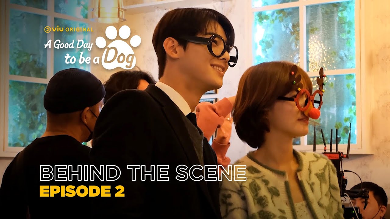 A Good Day To Be A Dog | Behind The Scene EP02 | Cha Eun Woo, Park Gyu Young, Lee Hyun Woo