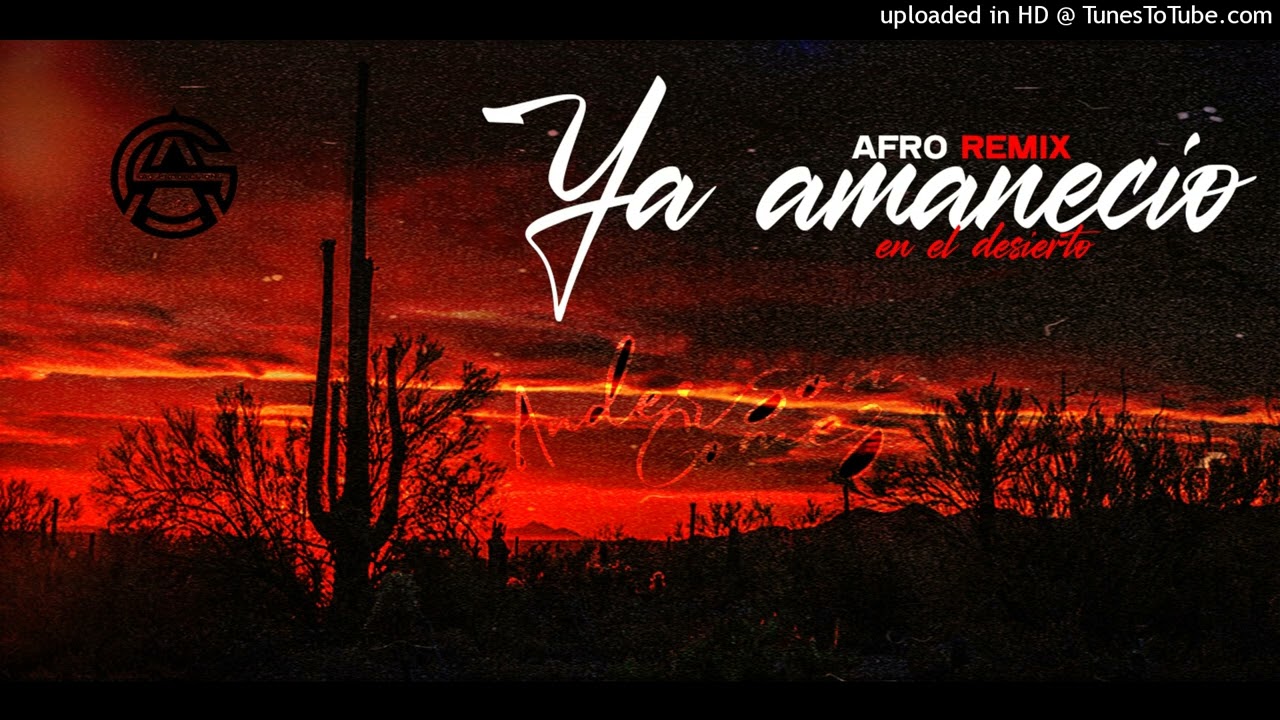 Ya amaneció en el desierto (AfroRemix) - @AndersonGomez
