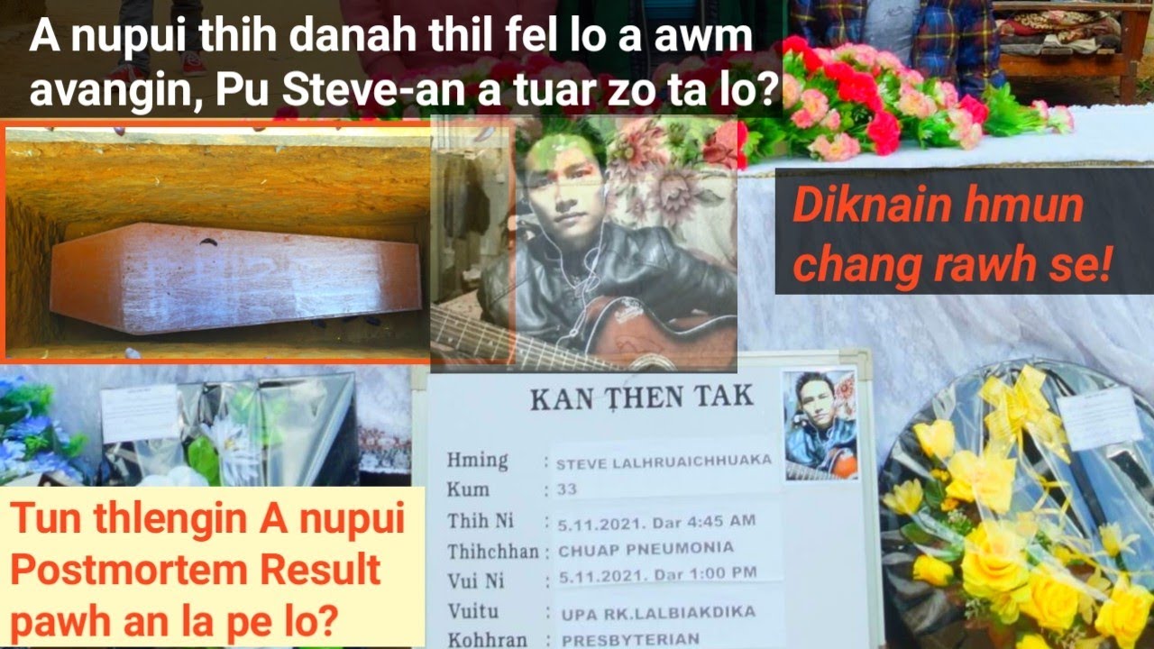 Zoramchhung ngeia thil thleng chu a ni si maw! Pu Steve-a'n a tuar zo ta lo,Postmortem Result awmlo?