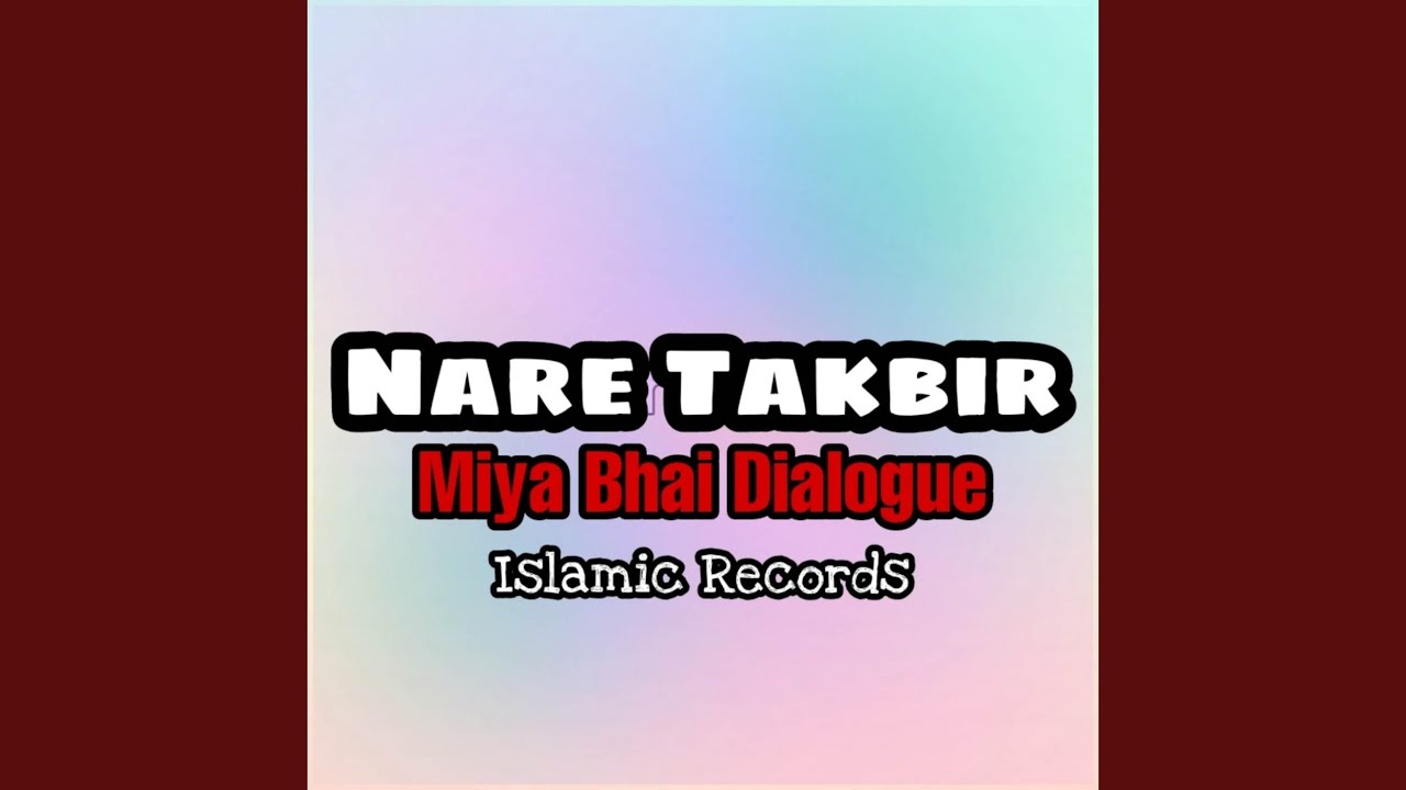 Naare Takbir Miya Bhai (Original Mixed)