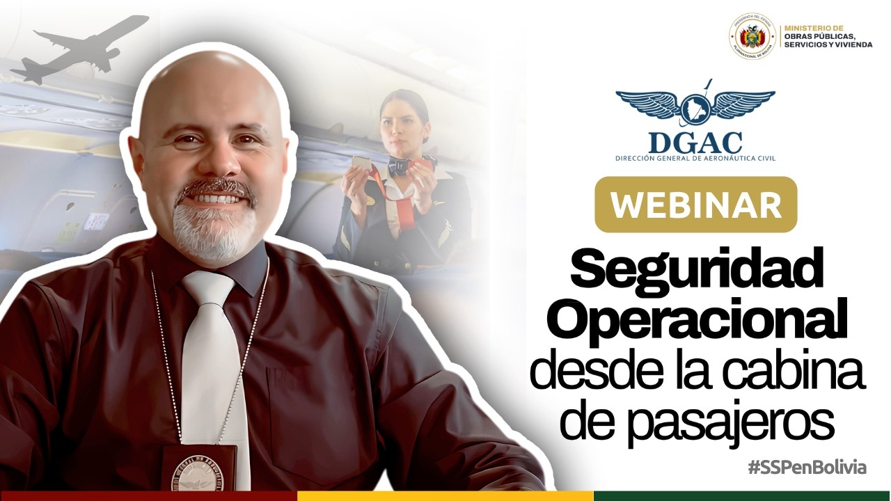 #SSPenBolivia | WEBINAR SEGURIDAD OPERACIONAL DESDE LA CABINA DE PASAJEROS