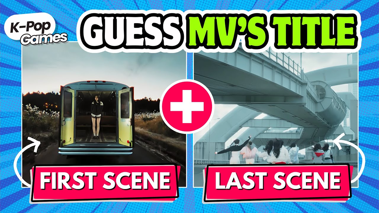 GUESS 2025 KPOP MV'S TITLE BY THE FIRST & LAST SCENE ! 🎵🎬❓ |KPOP GAMES 🎮 KPOP QUIZ 💙|