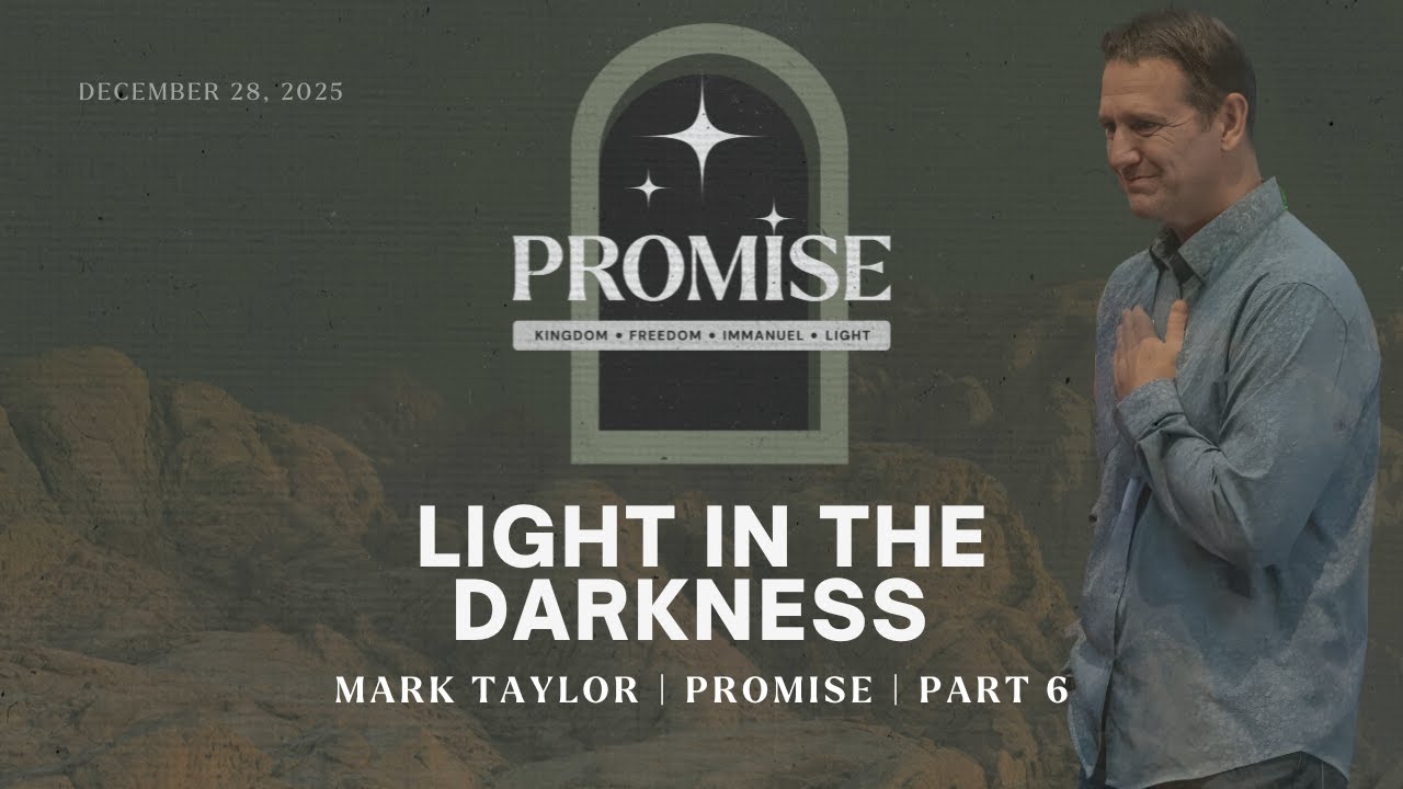 Light in the Darkness  | Promise - Part 6 | Mark Taylor | FULL SERVICE
