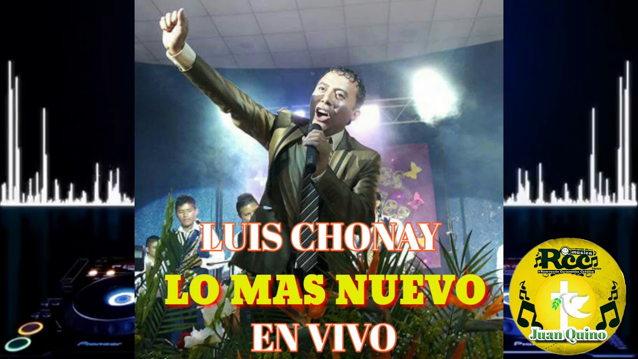 LUIS CHONAY EN ADORACION (lo mas nuevo)
