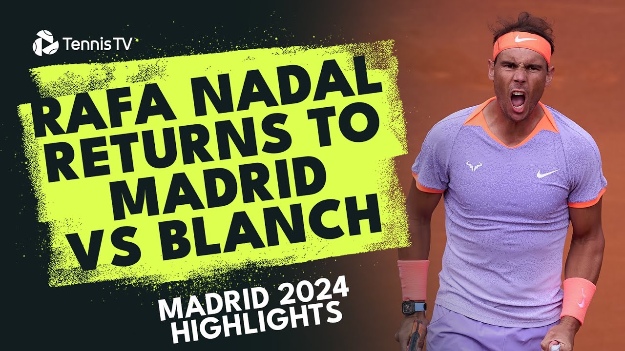 Rafael Nadal's Madrid Return vs Darwin Blanch | Madrid 2024 Highlights