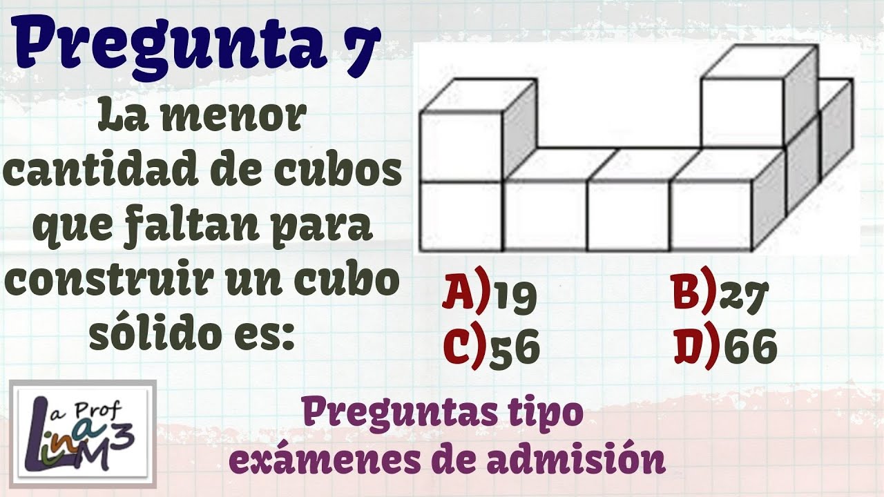 Menor cantidad de cubos que faltan para construir un cubo s&oacute;lido | Pregunta 7 | La Prof Lina M3
