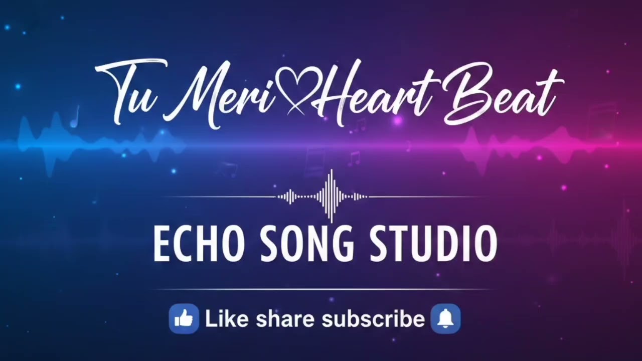 💖 TU MERI HEART BEAT | Official Love Song 2025 | Echo Song Studio | 